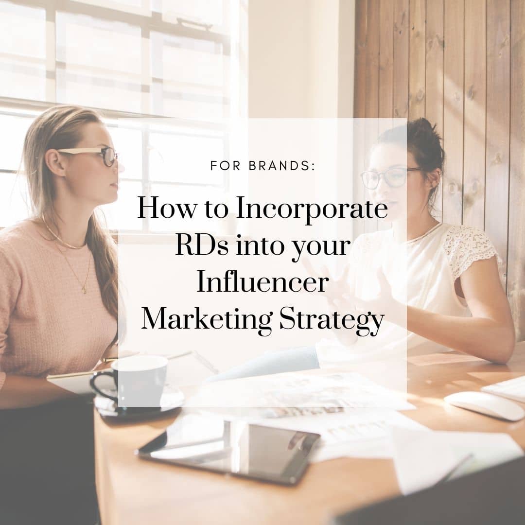 How to Incorporate RDs into your Influencer Marketing Strategy